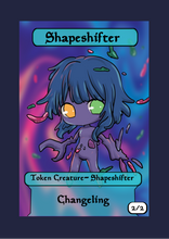 Load image into Gallery viewer, Shapeshiter 2/2 Token