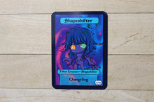 Load image into Gallery viewer, Shapeshiter 2/2 Token