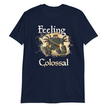 Load image into Gallery viewer, Darksteel Colossus 'feeling colossal" Shirt