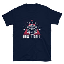 Load image into Gallery viewer, This is how I roll Shirt