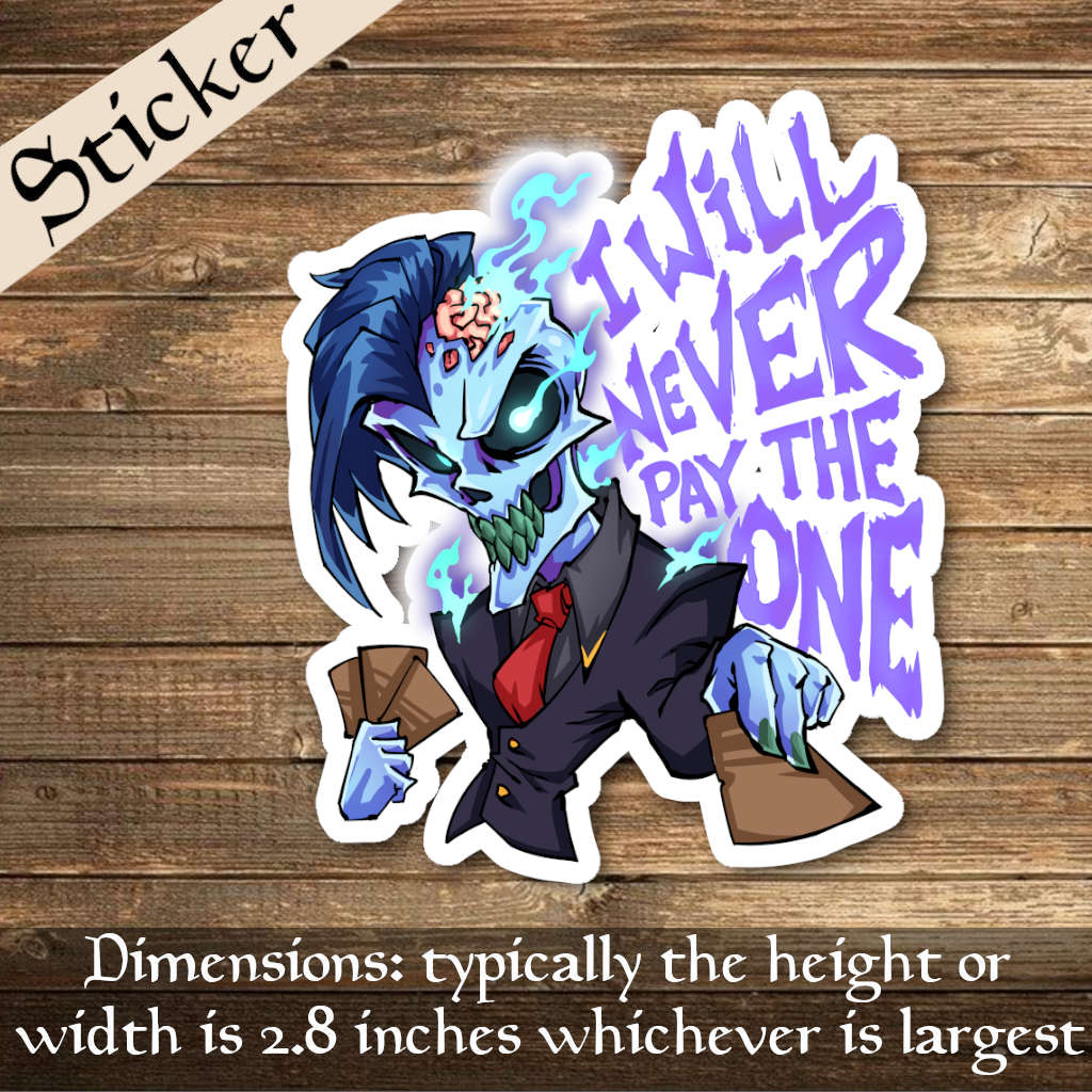 I Will Never Pay the One sticker