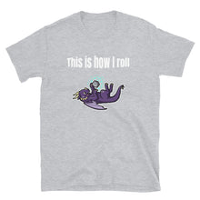Load image into Gallery viewer, This is how I roll Shirt
