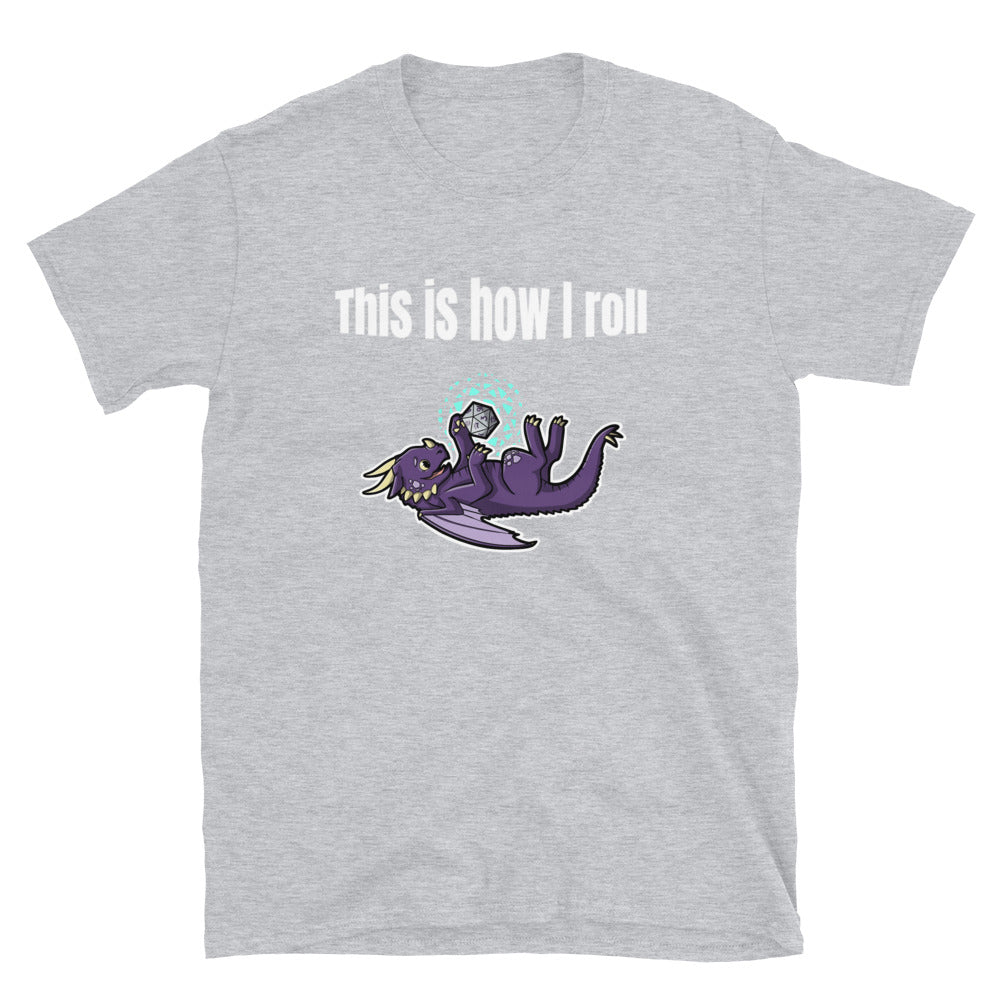 This is how I roll Shirt